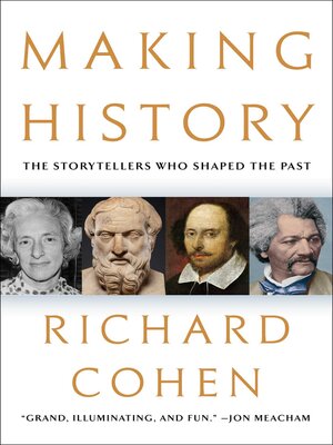 cover image of Making History: the Storytellers Who Shaped the Past